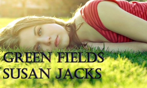 Green Fields,Susan Jacks